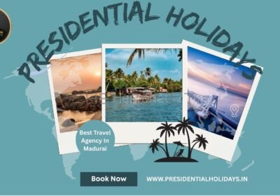 Presidential-Holiday-Best-Travel-Agency-In-Madurai